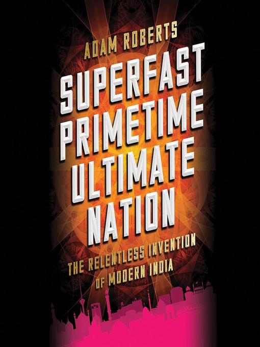 Title details for Superfast Primetime Ultimate Nation by Adam Roberts - Available